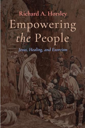 Empowering the People: Jesus, Healing, and Exorcism von Cascade Books